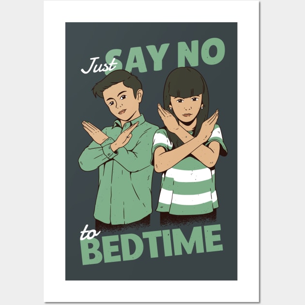 Just Say No to Bedtime Wall Art by SLAG_Creative